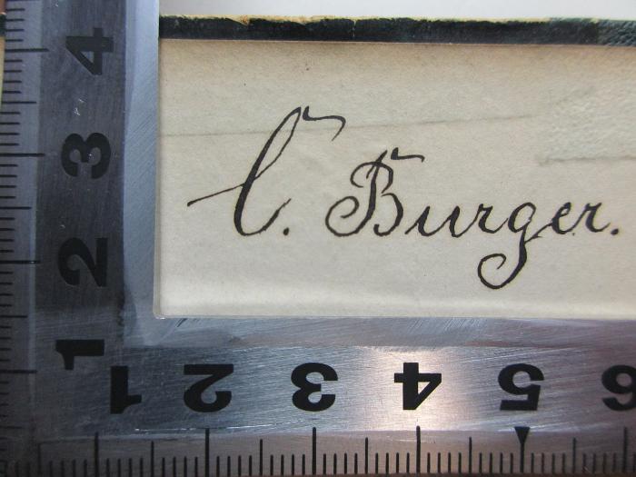 11 K 105 : Carmina : cum deperditorum fragmentis selectis (1873);- (Burger, Conrad), Von Hand: Autogramm; 'C.[?] Burger.'. 