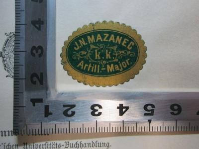 - (Mazanec, J. N.), Etikett: Name; 'J. N. Mazanec
k.k.
Artill.-Major.'. ;15 L 479&lt;2&gt; : Sagen aus Tirol (1891)