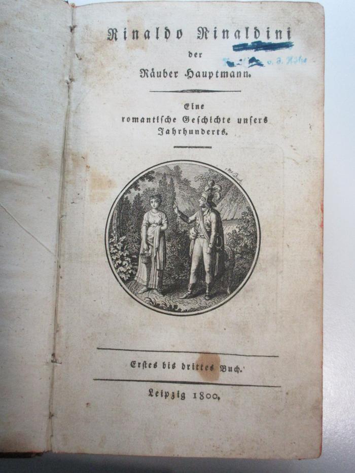 15 L 31 : Rinaldo Rinaldini der Räuber-Hauptmann : eine romantische Geschichte unsers Jahrhunderts (1800)