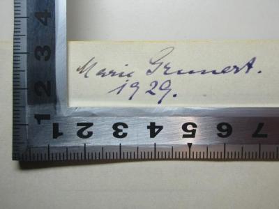 - (Grunert, Marie), Von Hand: Autogramm, Datum; 'Marie Grunert.
1929.'. ;16 L 230&lt;37&gt; : Goethes Leben im Garten am Stern (1922)