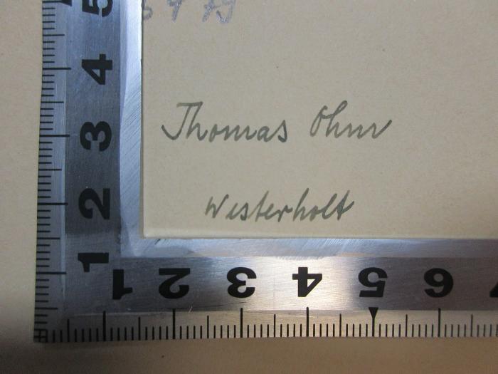 16 B 352 : Religionsphilosophie (1937);- (Ohm, Thomas), Von Hand: Autogramm, Ortsangabe; 'Thomas Ohm
Westerholt'. 
