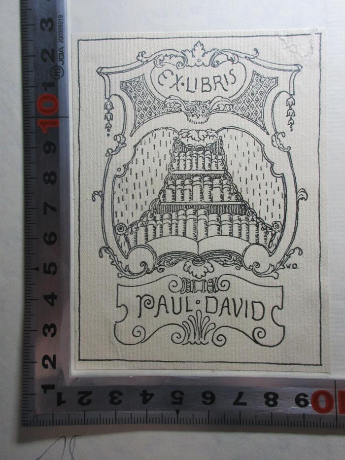 - (David, Paul Rob.), Etikett: Exlibris, Name, Wappen; 'Ex libris
Paul David'. ;15 N 30&lt;3&gt; : Dante und seine Zeit (1921)