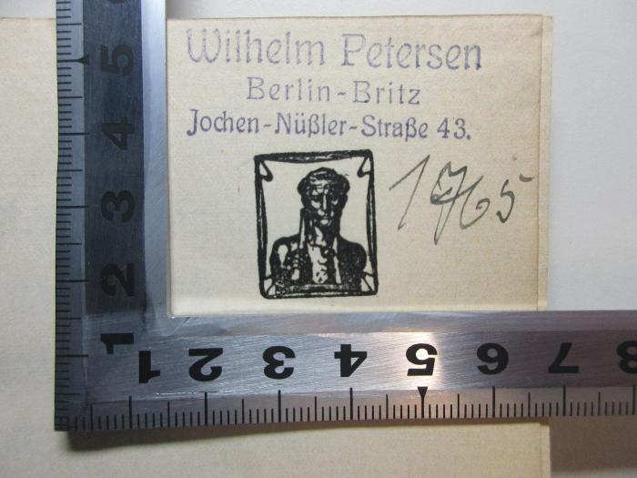 - (Petersen, Wilhelm), Stempel: Name, Ortsangabe; 'Wilhelm Petersen
Berlin-Britz
Jochen-Nüßler-Straße 43.'. ;16 C 247 : Bürgermeister Schückings Verteidigung und die Anschuldigungsschrift der preußischen Regierung : Dokumente zur Reaktion in der inneren Verwaltung Preußens (1908)