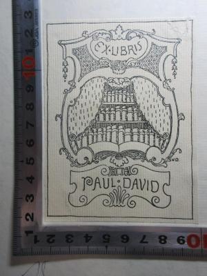- (David, Paul Rob.), Etikett: Exlibris, Name, Wappen; 'Ex libris
Paul David'. ;15 N 30&lt;3&gt; : Dante und seine Zeit (1921)