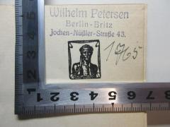 - (Petersen, Wilhelm), Stempel: Name, Ortsangabe; 'Wilhelm Petersen
Berlin-Britz
Jochen-Nüßler-Straße 43.'. 