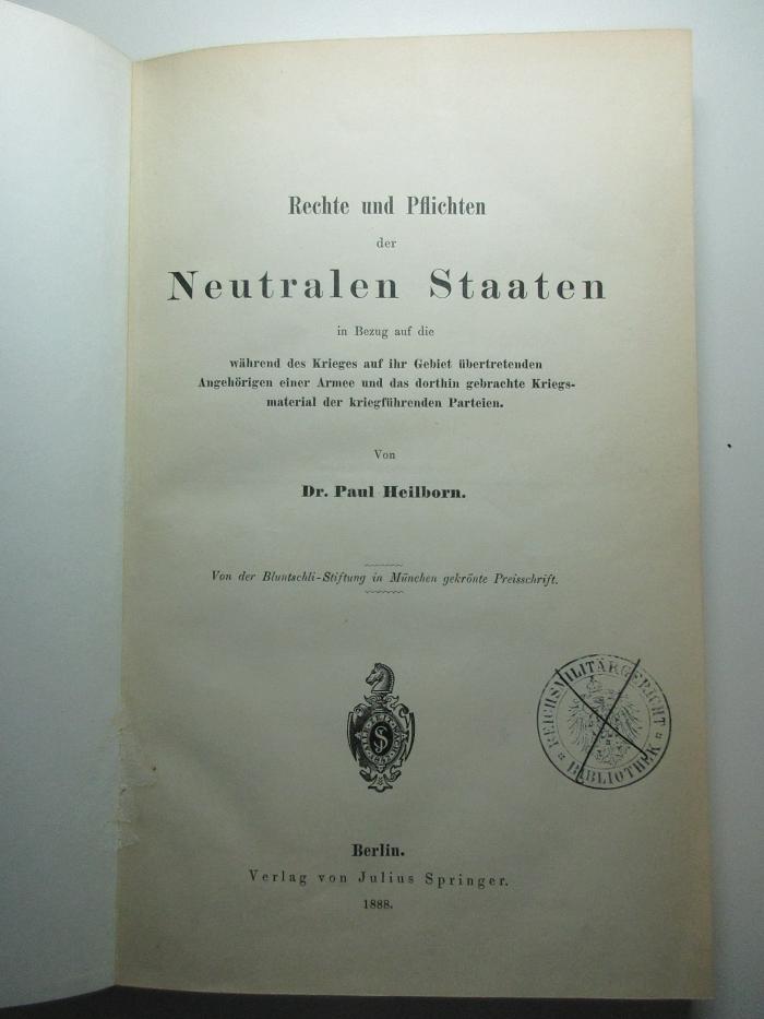 16 C 5 : Rechte und Pflichten der neutralen Staaten in Bezug auf die während des Krieges auf ihr Gebiet übertretenden Angehörigen einer Armee und das dorthin gebrachte Kriegsmaterial der kriegsführenden Parteien (1888)