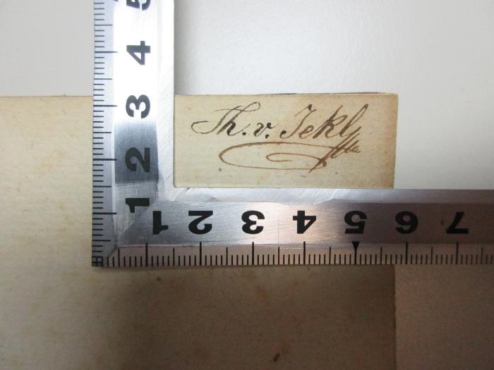 - (Jekl, Th. v.), Von Hand: Autogramm; 'Th. v. Jekl[y]'. ;15 L 524 : Max von Schenkdorf's poetischer Nachlaß (1832)
