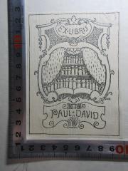 - (David, Paul Rob.), Etikett: Exlibris, Name, Wappen; 'Ex libris
Paul David'. 
