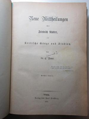 11 L 253-1/2 : Neue Mittheilungen über Friedrich Rückert, und kritische Gänge und Studien (1873)