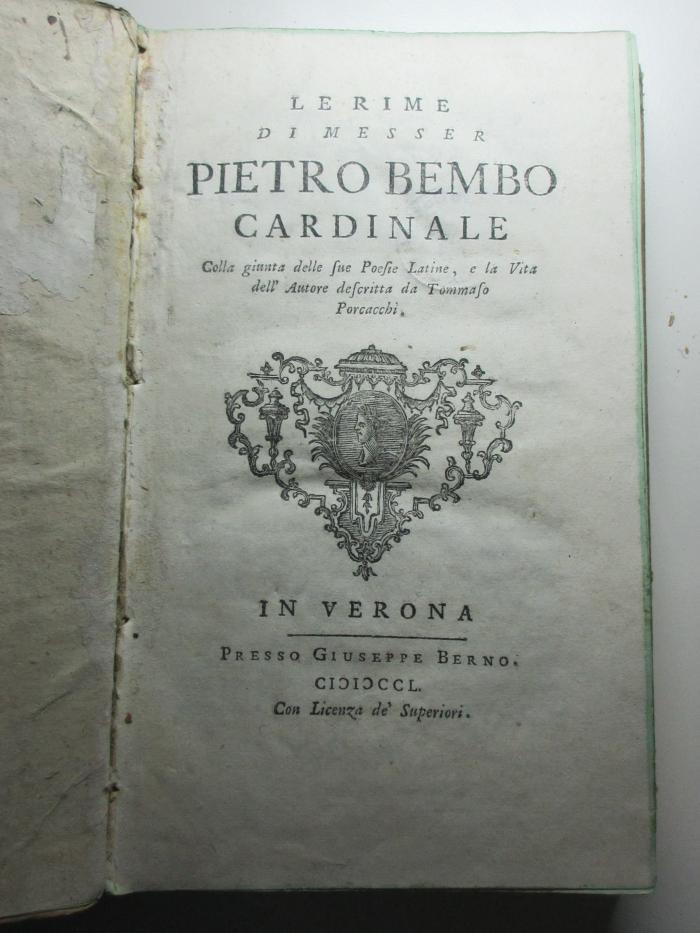 15 N 45 : Le Rime di Pietro Bembo : colla giunta delle sue poesie latine, e la vita dell' autore (1750)