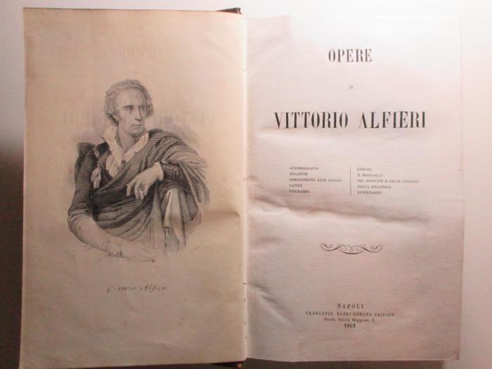15 N 47 : Opere : autobiografia, tragedie, schiarimenti alle stresse, satire, epigrammi, liriche, il misogallo, del principe e delle lettere, della tirannide, epistolario (1861)
