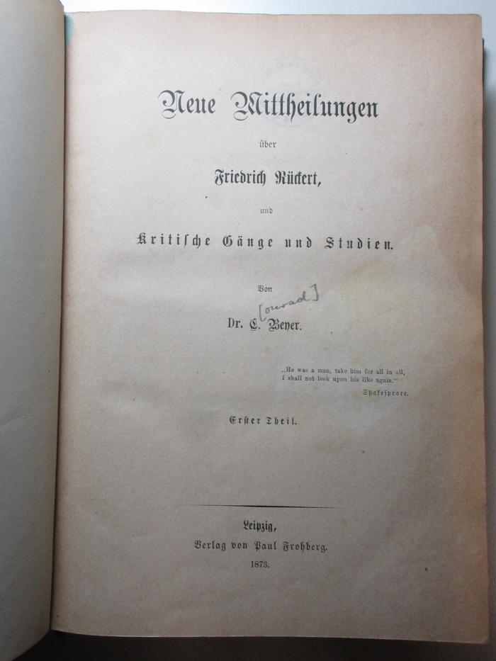 11 L 253-1/2 : Neue Mittheilungen über Friedrich Rückert, und kritische Gänge und Studien (1873)
