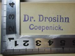 - (Drosihn), Stempel: Name, Ortsangabe; 'Dr. Drosihn
Coepenick.'. 