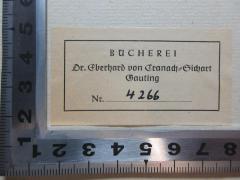 - (Cranach-Sichart, Eberhard von), Etikett: Name, Exemplarnummer, Notiz; 'Bücherei
Dr. Eberhard von Cranach-Sichart
Bauting
Nr. 4266'. 