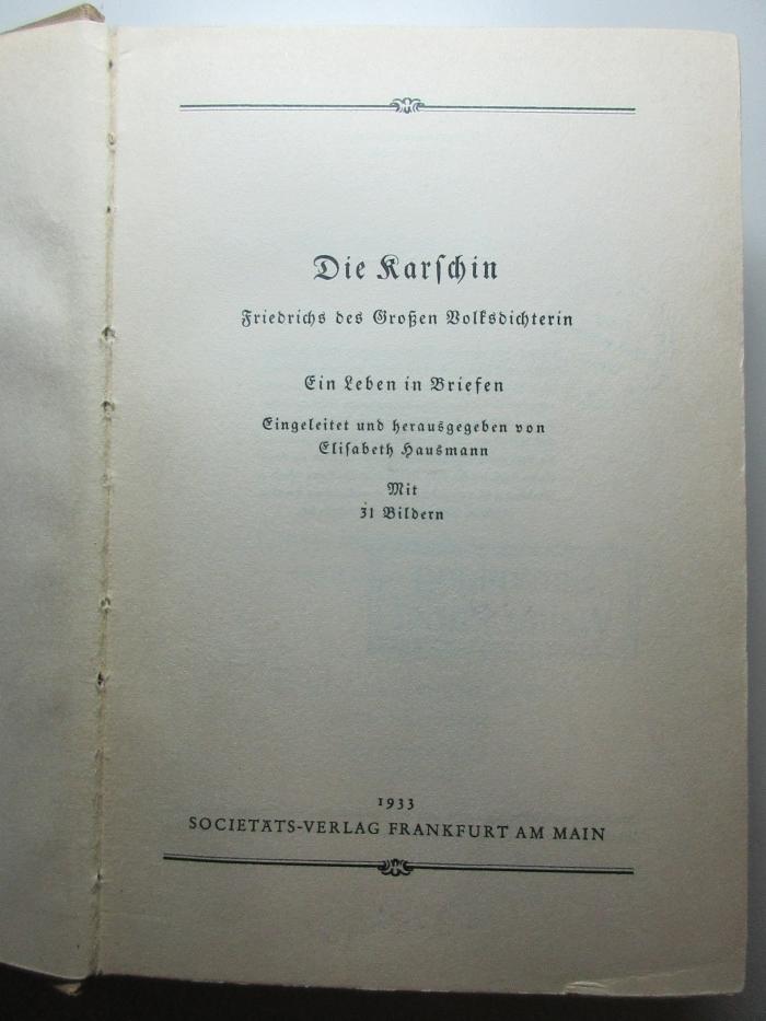 16 L 350<a> : Die Karschin : Friedrichs des Großen Volksdichterin : ein Leben in Briefen (1933)</a>