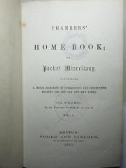 11 M 59-1 : Chambers Home Book : or pocket miscellany : containing a choise selection of interesting and instructive reading for the old and the young (1853)