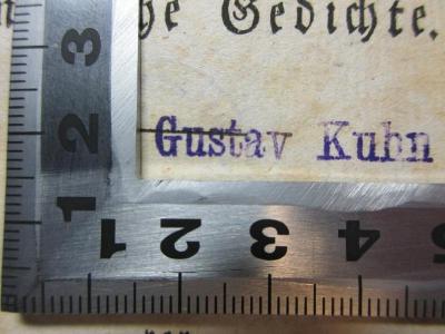 16 L 124-1/3 : Sämmtliche Gedichte (1827);- (Kuhn, Gustav), Stempel: Name; 'Gustav Kuhn'. 