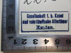 - (Gesellschaft f. b. Kunst und vaterländische Altertümer Emden), Stempel: Name, Ortsangabe; 'Gesellschaft f. b. Kunst und vaterländische Altertümer Emden'. 