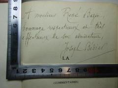 - (Bazin, René;Bédier, Joseph ), Von Hand: Autogramm, Name, Widmung; 'A monsieur René Bazin,
hommage retrect[?]x et tries
affectueux de [?] administrateurs,
Joseph Bédier'. 