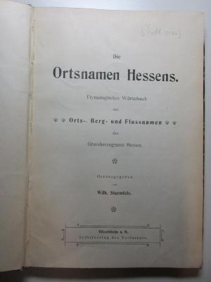 16 L 75 : Die Ortsnamen Hessens : etymologisches Wörterbuch der Orts-, Berg- und Flussnamen des Großherzogtums Hessen (1905)