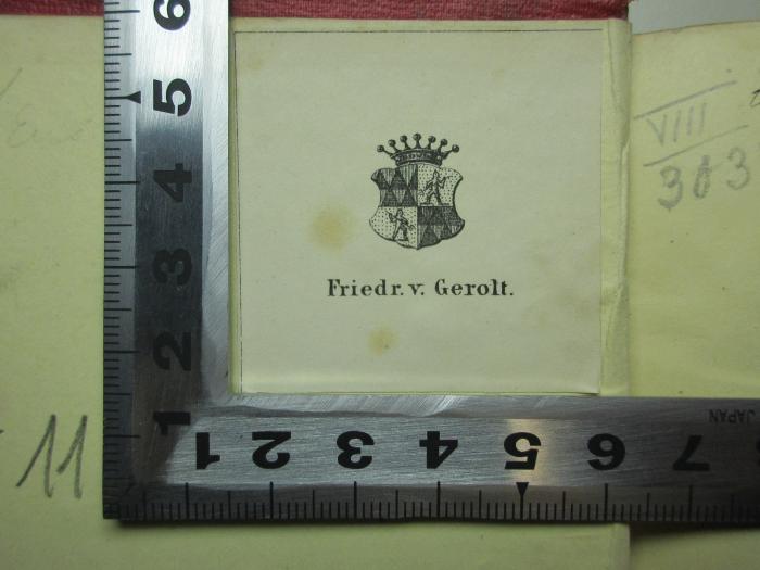 - (Gerolt, Friedrich von), Etikett: Exlibris, Wappen, Name; 'Friedr. v. Gerolt'.  (Prototyp);11 M 59-1 : Chambers Home Book : or pocket miscellany : containing a choise selection of interesting and instructive reading for the old and the young (1853)