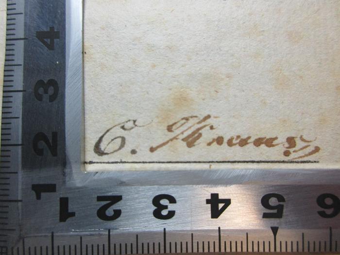 -, Von Hand: Autogramm; 'C.[?] Kraus[?]';16 L 124-1/3 : Sämmtliche Gedichte (1827)