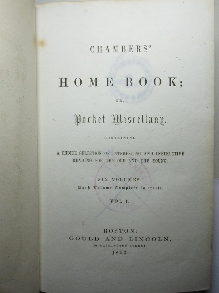 11 M 59-1 : Chambers Home Book : or pocket miscellany : containing a choise selection of interesting and instructive reading for the old and the young (1853)
