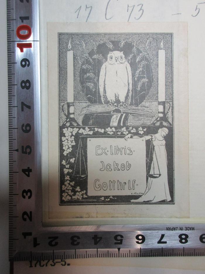 - (Gotthelf, Jakob), Etikett: Exlibris, Name, Abbildung; 'Ex libris
Jakob
Gotthelf
E. Kiesling'. ;17 C 73-5 : Der neue Pitaval : eine Sammlung der interessantesten Criminalgeschichten aller Länder aus älterer und neuerer Zeit (1844)