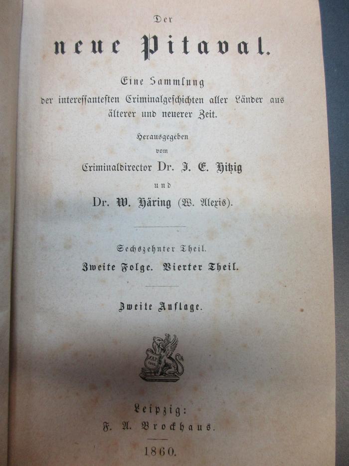 17 C 73&lt;2&gt;-16 : Der neue Pitaval : eine Sammlung der interessantesten Criminalgeschichten aller Länder aus älterer und neuerer Zeit (1860)