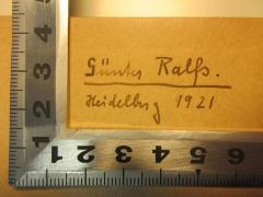 - (Ralfs, Günter), Von Hand: Autogramm, Ortsangabe, Datum; 'Günter Ralfs.
Heidelberg 1921'. 