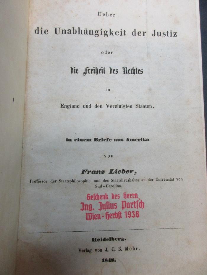 17 C 306 : Über die Unabhängigkeit der Justiz oder die Freiheit des Rechtes in England und den Vereinigten Staaten, in einem Briefe aus Amerika (1848)
