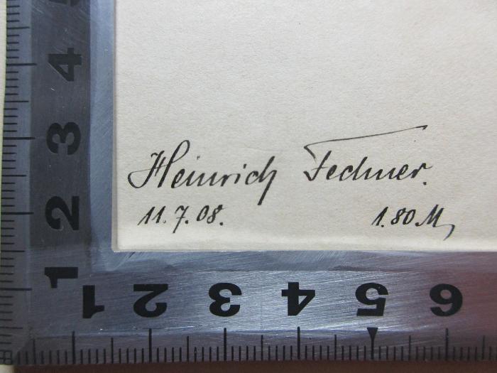 - (Fechner, Heinrich), Von Hand: Autogramm, Datum; 'Heinrich Fechner
11.7.08. 1.80 M'. ;17 L 381 : Wilhelm Jordan (8. Feburar 1889)