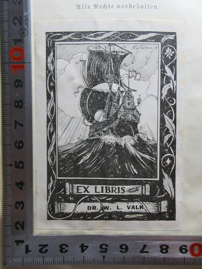 - (Valk, Willem Lodewijk), Etikett: Exlibris, Name, Abbildung; 'Ex libris
Dr. W. L. Valk'.  (Prototyp);12 D 369 : Grundzüge der Handelspolitik (1911)