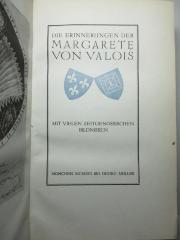 12 F 115 : Die Erinnerungen der Margarete von Valois : mit vielen zeitgenössischen Bildnissen (1913)