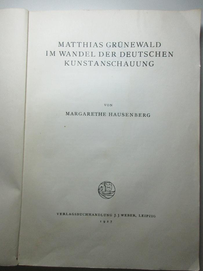 12 H 134 : Matthias Grünewald im Wandel der deutschen Kunstanschauung (1927)