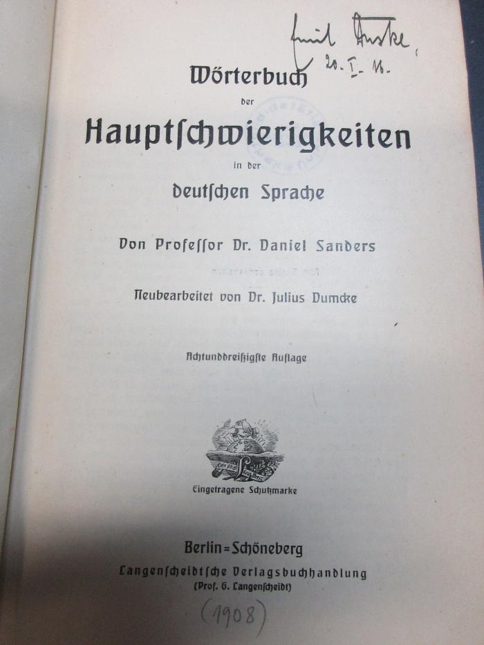 12 L 366&lt;38&gt; : Wörterbuch der Hauptschwierigkeiten in der deutschen Sprache (1908)