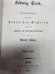 12 L 21-1 : Ludwig Tieck : Erinnerungen aus dem Leben des Dichters nach dessen mündlichen und schriftlichen Mittheilungen (1855)