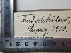 - (Bülow, Friedrich), Von Hand: Autogramm, Ortsangabe, Datum; 'Friedrich Bülow,
Leipzig, 1910.'. 