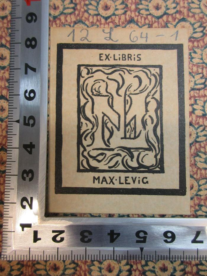 - (Levig, Max), Etikett: Exlibris, Name, Initiale; 'Ex libris
Max Levig'. ;12 L 64-1 : Schillers Persönlichkeit : Urtheile der Zeitgenossen und Documente (1904)