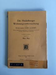 C / MAY 3 (ausgeschieden) : Die Heidelberger Wohnungsuntersuchung in den Wintermonaten 1895/96 und 1896/97, deren Ergebnisse und deren Fortsetzung durch eine Ständige Wohnungsinspektion (1903)