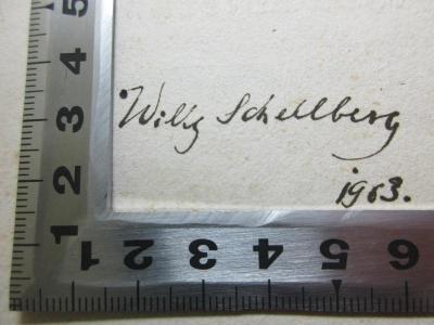 - (Schellberg, Willy), Von Hand: Autogramm, Datum; 'Willy Schellberg
1[?]3.'. ;13 B 32-3 : Die Reformation, ihre innere Entwicklung und ihre Wirkungen im Umfange des lutherischen Bekenntnisses (1848)