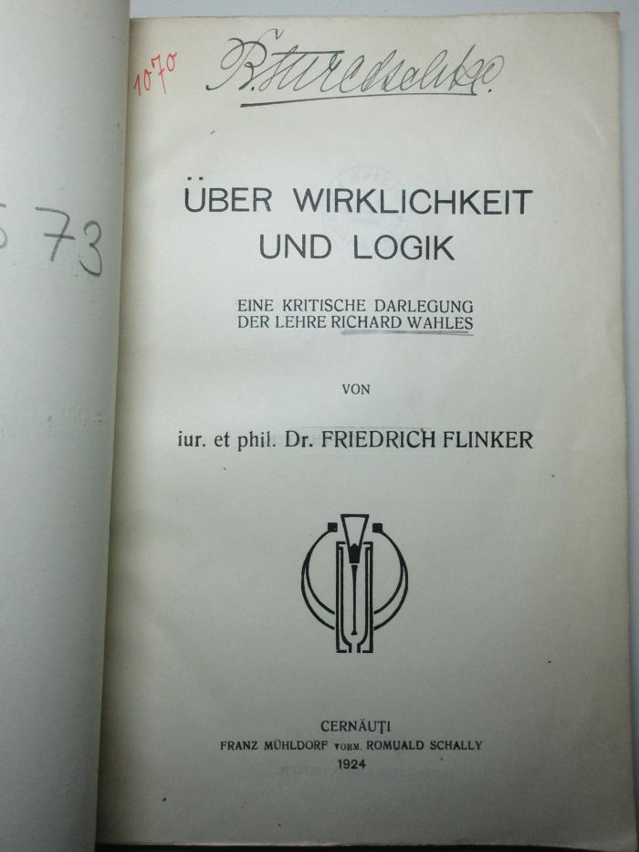 13 G 573 : Über Wirklichkeit und Logik : eine kritische Darlegung der Lehre Richard Wahles (1924)