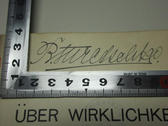 - (Malcke, R. Ewald), Von Hand: Autogramm; 'R. Ewald Malcke'. ;13 G 573 : Über Wirklichkeit und Logik : eine kritische Darlegung der Lehre Richard Wahles (1924)