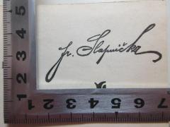 - (Slasnička[?], Fr.[?]), Stempel: Name; 'Fr. Slasnička'.  (Prototyp)