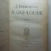13 F 100&lt;6&gt; : L' Impératrice Marie-Louise : (1809 - 1815) (1902)