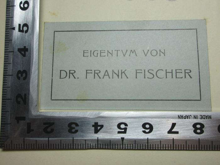 - (Fischer, Frank), Etikett: Name, Notiz; 'Eigentum von
Dr. Frank Fischer'. ;13 L 338 : Die niederdeutschen Liederbücher (1883)