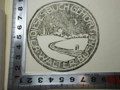 - (Buske, Walter), Stempel: Name, Abbildung; 'Dieses Buch gehört
Dr. Walter Buske'. 