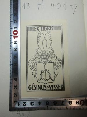 - (Gésinus-Visser, Bob), Etikett: Exlibris, Wappen, Name; 'Ex libris
Gésinus-Visser'. ;13 H 401 : Max Slevogt (1922)