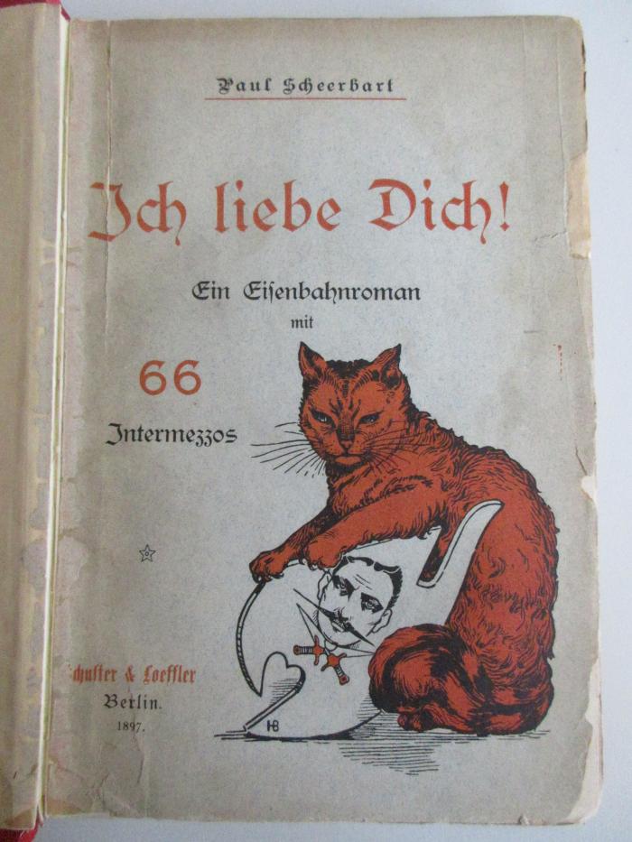 13 L 12 : Ich liebe Dich! : ein Eisenbahn-Roman mit 66 Intermezzos (1897)