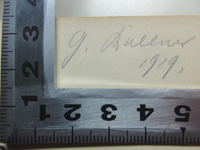 -, Von Hand: Autogramm, Datum; 'G. [?]
1919.';13 L 91-2 : Schillers Dramen : Beiträge zu ihrem Verständnis (1891)